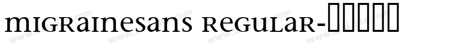 MigraineSans Regular字体转换